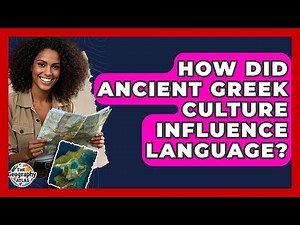 How Did Ancient Greek Culture Influence Language? - The Geography Atlas