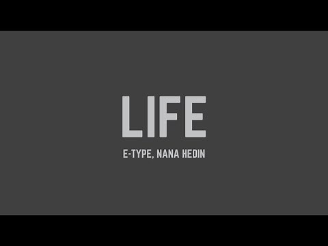 E-Type - Life (feat. Nana Hedin) (Lyrics)