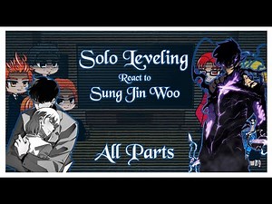 ||Solo Leveling reacts to Sung Jin-Woo||| All Parts ||| Solo Leveling ||