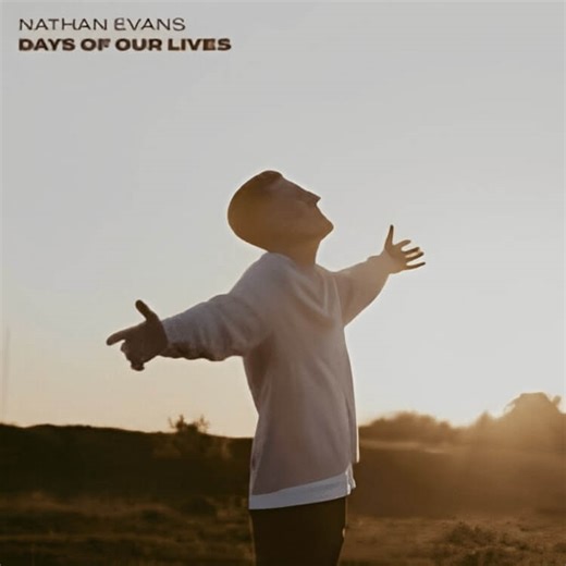 Nathan Evans - Days Of Our Lives Lyrics