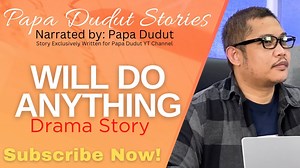 37K views · 635 reactions | WILL DO ANYTHING | DAYANNE | PAPA DUDUT STORIES | Papa Dudut | Facebook