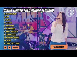 DINDA TERATU FULL ALBUM - PELAMPIASAN - SIGAR - LDR - || FULL ALBUM DANGDUT KOPLO TERBARU 2024