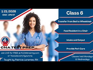 FREE Live CNA Test Prep Class 6: Transfer to Wheelchair, Intake & Output, Feeding. & Peri-Care