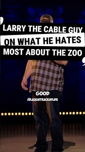Larry The Cable Guy On What He Hates Most About The Zoo...#standup #larrythecableguy #joke