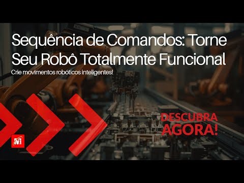 Sequência de Comandos: Torne Seu Robô Totalmente Funcional