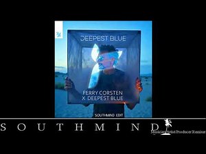 Ferry Corsten & Deepest Blue - Deepest Blue (Southmind Club Edit)