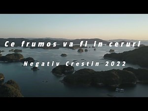 Ce frumos va fi in ceruri - Negativ Crestin 2023