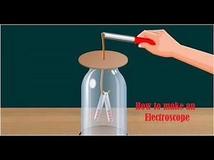 How to make an electroscope - Project for science exhibition