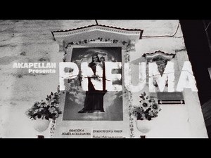 Akapellah - Pneuma (Official Video)