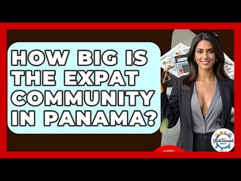 How Big Is The Expat Community In Panama? - Get Retirement Help