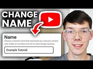 How To Change Your YouTube Name - Full Guide