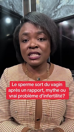 Sperme qui s'écoule après rapports, mythe ou réalité?