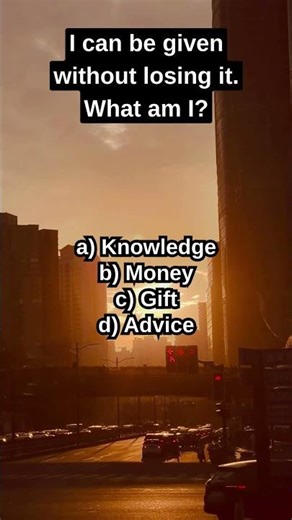 I can be given without losing it. What am I? #riddle #shorts