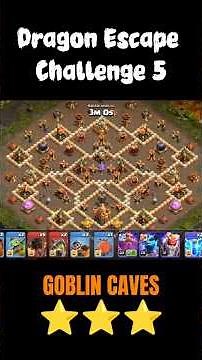 Dragon Escape Challenge 5 Easy 3⭐ | Goblin Caves Guide | Clash of Clans