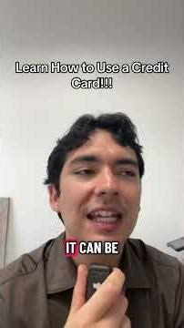 How to learn to use a credit card.