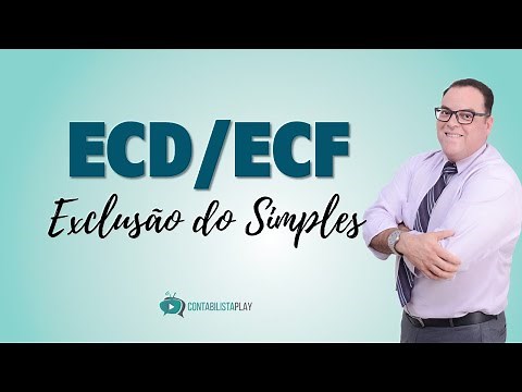 SAIU DO SIMPLES? Aprenda a entregar ECD e ECF corretamente