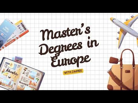 Master’s Degrees in Europe (WEBINAR REPLAY)