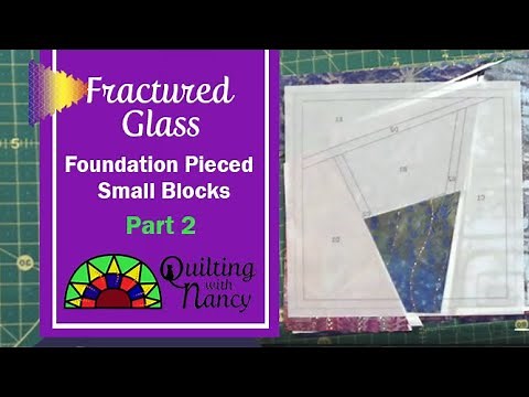 Fractured Glass - Part 2 - Foundation Pieced Small Blocks