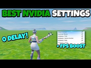 The *BEST* Nvidia Settings For Fortnite Chapter 7! (0 INPUT DELAY + MAX FPS)