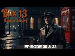 Box 13: Mystery Radio Drama - Episodes 30 & 32 - Death Is a Doll / Dan and the Wonderful Lamp