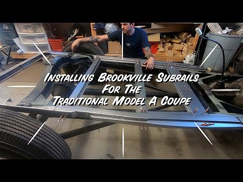Installing Brookville Subrails For The Traditional Model A Coupe Hot Rod!