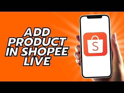 How To Add Product In Shopee Live