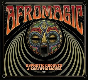 Various - Afromagic: Hypnotic Grooves & Ecstatic Moves Vol 1