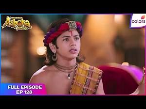 Chakravartin Ashoka Samrat | Full Episode Ep. 128 | Bindusara's frustration | Colors TV