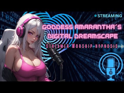 Goddess Amarantha's Digital Dreamscape: Streamer Worship Hypnosis