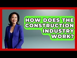 How Does The Construction Industry Work? - Civil Engineering Explained