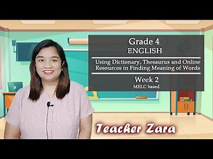 ENGLISH 4: Using Dictionary, Thesaurus and Online Resources in Finding Meaning of Words