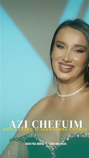 🆕 Lansare Nouă: Alexandra Cotruș & Paula Lezeu - Azi chefuim