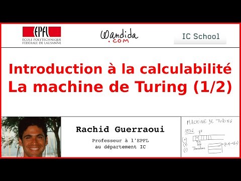 Introduction à la calculabilité - La machine de Turing (1/2) | Rachid Guerraoui