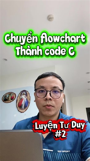 Phần 2: Khóa luyện tư duy lập trình bằng C, Chuyển flowchart thành code C #hoclaptrinh #programminglanguages #khoaluyentuduylaptrinh #c #flowchart