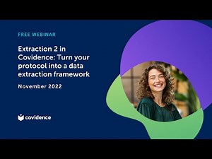 Extraction 2 in Covidence: Turn your protocol into a data extraction framework (Nov 2022)