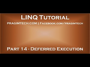 Part 14 LINQ query deferred execution