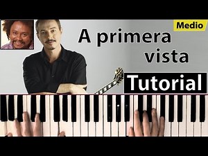 Como tocar "A primera vista"(Chico César - Versión Pedro Aznar) - Piano tutorial, partitura y Mp3