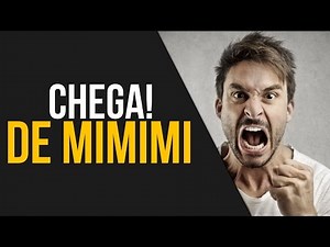 VÍDEO MOTIVACIONAL - CHEGA! DE MIMIMI ( Motivação 2017) FHD