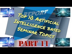 Top ten technical seminar 2023 on Artificial Intelligence - BE BTech and MBA students CSE/ISE/EC/EEE