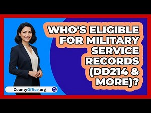 Who's Eligible For Military Service\n Records (DD214 & More)? | CountyOffice News