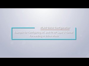 HUAWEI WLAN Quick Configuration: Configure AC and Fit AP Layer 2 Tunnel Forwarding in Inline Mode
