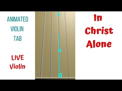 IN CHRIST ALONE✨by Keith Getty & Stuart Townend | Live Violin Tutorial & Animated Violin TAB