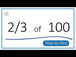 How to Find 2/3 of 100 (Step-by-Step Explanation)