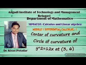 22MAT11 / 21MAT11 / 18MAT11: Module1: Center of curvature & Circle of curvature of y^2=12x at (3, 6)