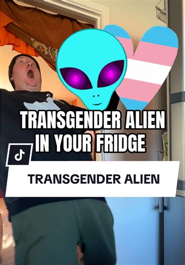 Transgender Alien in Your Fridge: Surprising Encounters