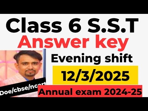 Class 6 social science annual exam paper solution 2025 / sst answer key 2025 / evening shift