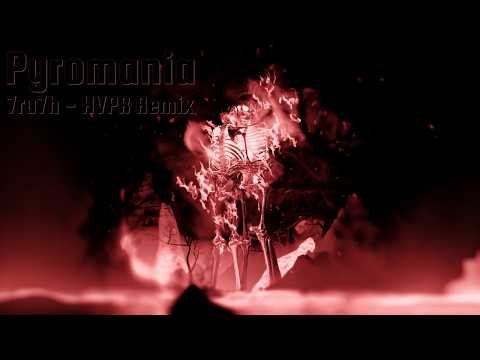 7ru7h - Pyromania (HVPR Remix)