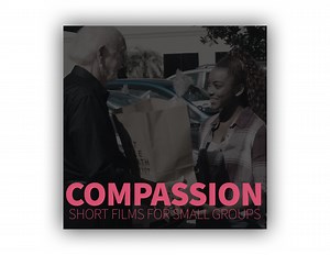 Compassion: Short Film For Small Groups | Journey Box Media