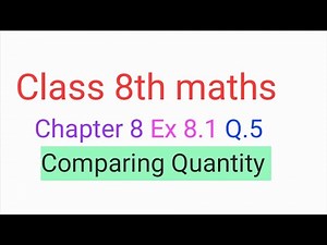 Class 8th maths | Chapter 8 comparing quantity Ex 8.1 Q.5