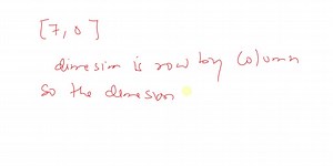 SOLVED:Determine the dimension of the matrix. [    7     0]
